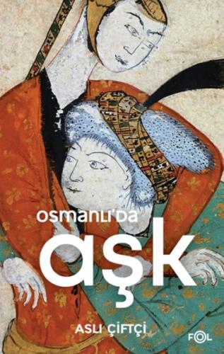 Osmanlı’da Aşk - Aslı Çiftçi - Fol Kitap