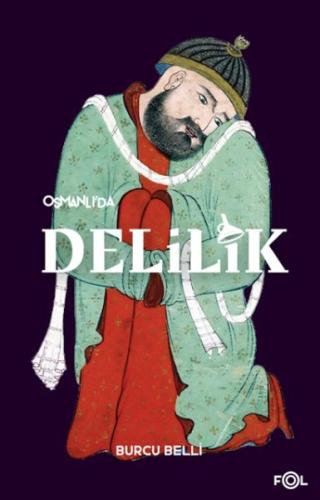 Osmanlı’da Delilik - Burcu Belli - Fol Kitap