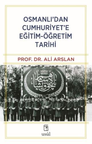 Osmanlı’dan Cumhuriyet’e Eğitim-Öğretim Tarihi - Prof. Dr. Ali Arslan 