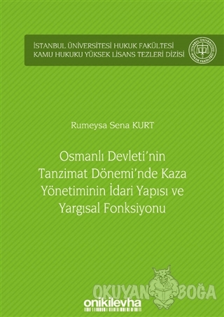 Osmanlı Devleti'nin Tanzimat Dönemi'nde Kaza Yönetiminin İdari Yapısı 