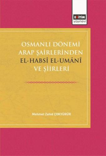 Osmanlı Dönemi Arap Şairlerinden El-Habsi Ve Şiirleri - Mehmet Zahid Ç