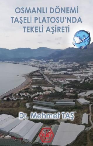 Osmanlı Dönemi Taşeli Platosu'nda Tekeli Aşireti - Mehmet Taş - Atayur