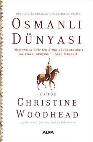 Osmanlı Dünyası - Christine Woodhead - Alfa Yayınları