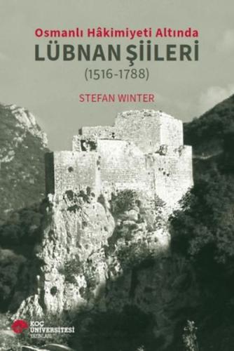 Osmanlı Hakimiyeti Altında Lübnan Şiileri (1516-1788) - Stefan Winter 