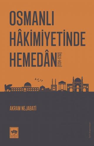 Osmanlı Hakimiyetinde Hemedan - Akram Nejabati - Ötüken Neşriyat