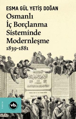 Osmanlı İç Borçlanma Sisteminde Modernleşme 1839-1881 - Esma Gül Yetiş