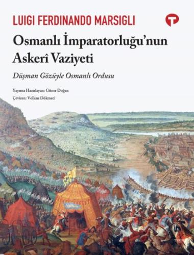 Osmanli İmparatorluğu’nun Askerî Vaziyeti - Luigi Ferdinand Marsigli -