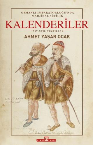 Osmanlı İmparatorluğu'nda Marjinal Sufilik: Kalenderiler (Ciltli) - Ah