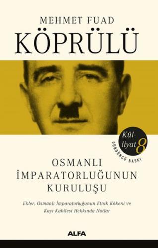 Osmanlı İmparatorluğunun Kuruluşu - Mehmet Fuad Köprülü - Alfa Yayınla