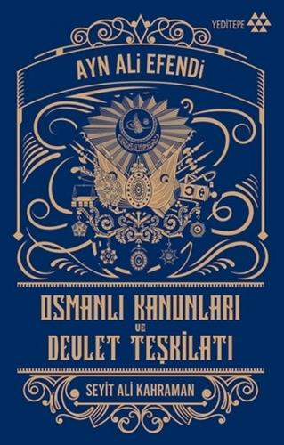 Osmanlı Kanunları ve Devlet Teşkilatı - Ayn Ali Efendi - Yeditepe Yayı