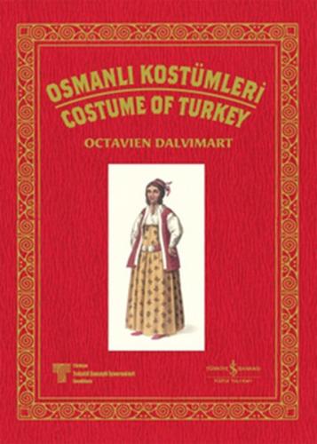 Osmanlı Kostümleri - Costume Of Turkey (Ciltli) - Octavien Dalvimart -