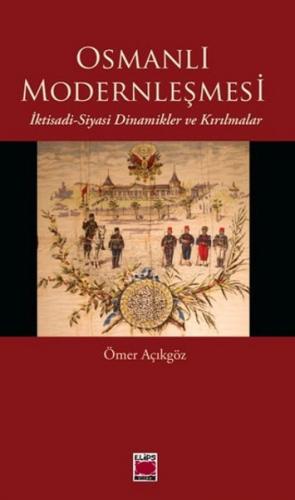 Osmanlı Modernleşmesi - Ömer Açıkgöz - Elips Kitap