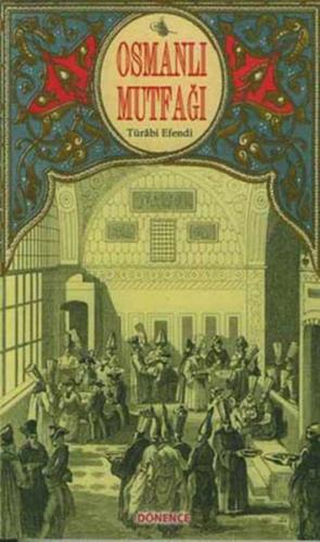 Osmanlı Mutfağı - Türabi Efendi - Dönence Basım ve Yayın Hizmetleri