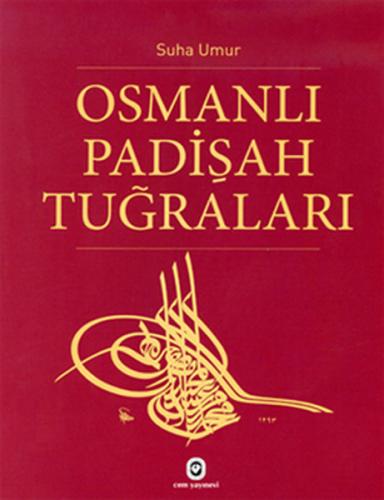 Osmanlı Padişah Tuğraları (Ciltli) - Suha Umur - Cem Yayınevi