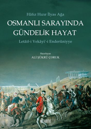 Osmanlı Sarayında Gündelik Hayat - Hafız Hızır İlyas Ağa - Kitabevi Ya