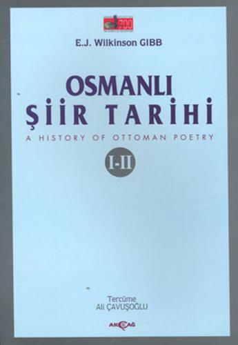 Osmanlı Şiir Tarihi (1-2) - E.J. Wilkinson Gibb - Akçağ Yayınları - De