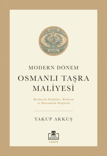 Osmanlı Taşra Maliyesi - Yakup Akkuş - Timaş Akademi