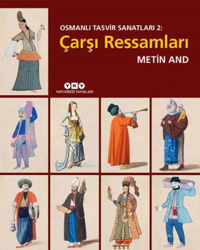 Osmanlı Tasvir Sanatları 2: Çarşı Ressamları - Metin And - Yapı Kredi 