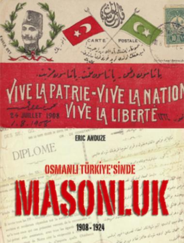 Osmanlı Türkiye'sinde Masonluk 1908-1924 - Eric Anduze - OMNIA