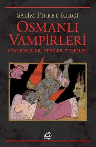 Osmanlı Vampirleri - Salim Fikret Kırgi - İletişim Yayınevi