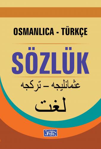 Osmanlıca-Türkçe Sözlük (Ciltli) - Kolektif - Parıltı Yayınları Okula 