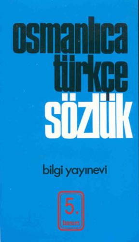 Osmanlıca Türkçe Sözlük - Kolektif - Bilgi Yayınevi