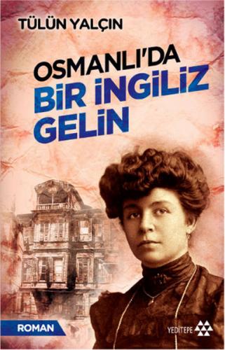 Osmanlı'da Bir İngiliz Gelin - Tülün Yalçın - Yeditepe Yayınevi