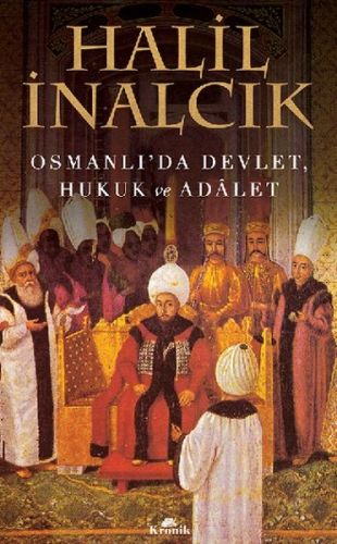 Osmanlı'da Devlet, Hukuk ve Adalet - Halil İnalcık - Kronik Kitap