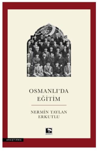 Osmanlı'da Eğitim - Nermin Taylan Erkutlu - Çınaraltı Yayınları