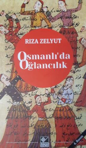 Osmanlı'da Oğlancılık - Rıza Zelyut - Kaynak Yayınları