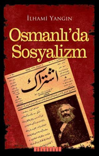 Osmanlı'da Sosyalizm - İlhami Yangın - Bilgeoğuz Yayınları