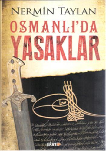 Osmanlı'da Yasaklar - Nermin Taylan - Ekim Yayınları