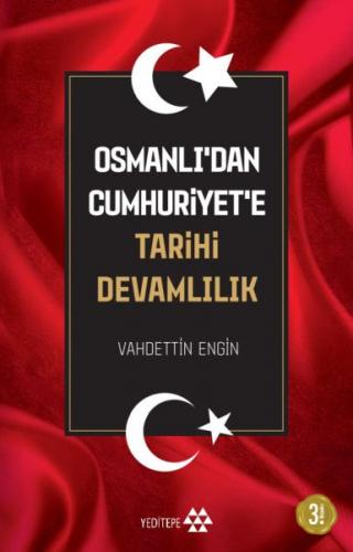 Osmanlı'dan Cumhuriyet'e Tarihi Devamlılık - Vahdettin Engin - Yeditep