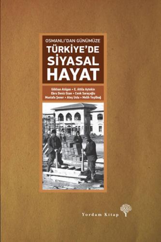 Osmanlı'dan Günümüze Türkiye'de Siyasal Hayat (Ciltli) - Kolektif - Yo