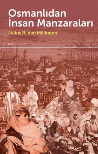 Osmanlıdan İnsan Manzaraları - Julius R. Van Milligen - Doruk Yayınlar