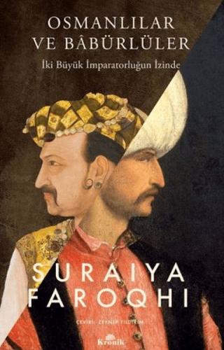 Osmanlılar ve Babürlüler - Suraiya Faroqhi - Kronik Kitap