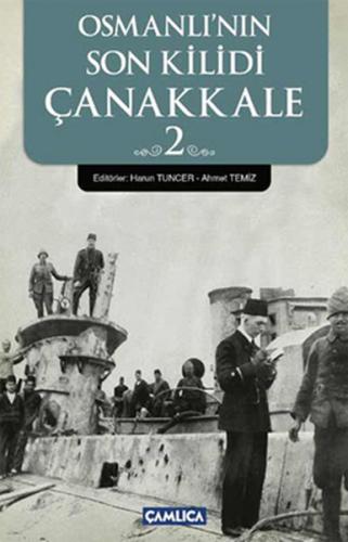 Osmanlı'nın Son Kilidi Çanakkale 2 - Kolektif - Çamlıca Basım Yayın