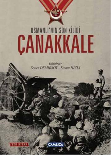 Osmanlı'nın Son Kilidi Çanakkale (Tek Kitap) (Ciltli) - Kolektif - Çam