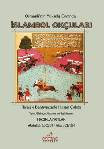 Osmanlı'nın Yükseliş Çağında İslambol Okçuları - Bahtiyarzade Hasan Çe