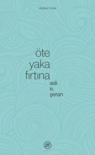 Öte Yaka Fırtına - Aslı E. Şeran - Düşbaz