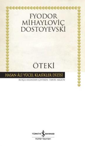 Öteki (Ciltli) - Fyodor Mihayloviç Dostoyevski - İş Bankası Kültür Yay