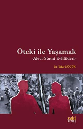 Öteki ile Yaşamak - Tahir Küçük - Eskiyeni Yayınları