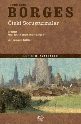 Öteki Soruşturmalar - Jorge Luis Borges - İletişim Yayınevi