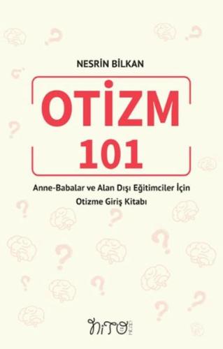 Otizm 101 Anne-Babalar Ve Alan Dışı Eğitimciler İçin Otizme Giriş Kita