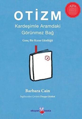 Otizm: Kardeşimle Aramdaki Görünmez Bağ - Barbara Caine - Okuyan Us Ya