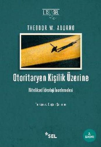 Otoritaryen Kişilik Üzerine - Theodor W. Adorno - Sel Yayıncılık