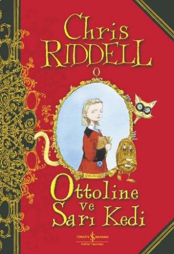 Ottoline Ve Sarı Kedi - Chris Riddel - İş Bankası Kültür Yayınları