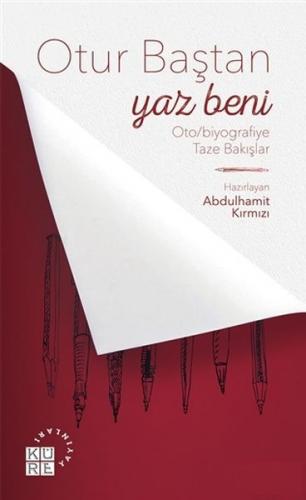 Otur Baştan Yaz Beni - Kolektif - Küre Yayınları