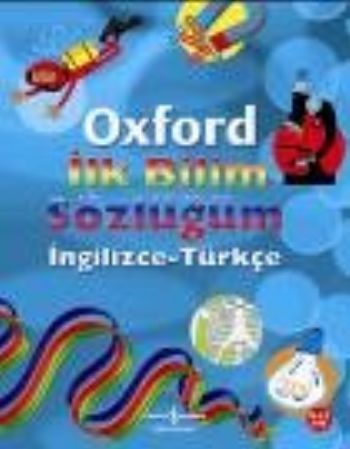 Oxford İlk Bilim Sözlüğüm - Graham Peacock - İş Bankası Kültür Yayınla