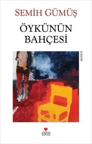 Öykünün Bahçesi - Semih Gümüş - Can Yayınları